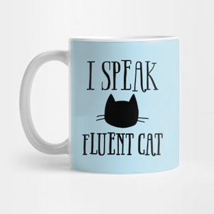 I Speak Fluent Cat Mug